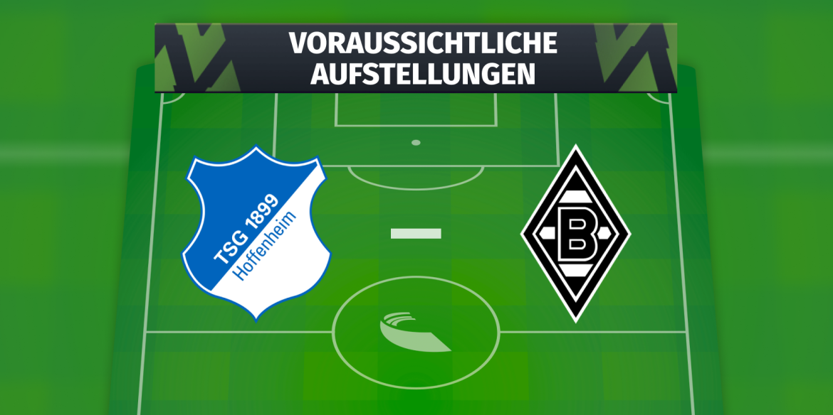 TSG Hoffenheim – Borussia Mönchengladbach: Die voraussichtlichen Aufstellungen